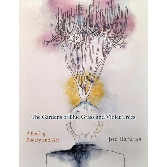 The Gardens of Blue Grass and Violet Trees: A Book of Poetry and Art