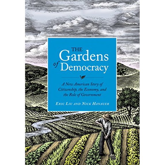 Pre-Owned The Gardens of Democracy: A New American Story of Citizenship, the Economy, and the Role of Government (Hardcover) 1570618232 9781570618239