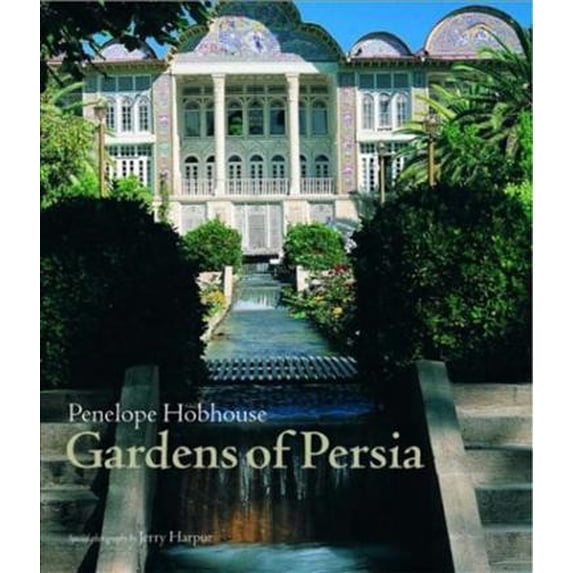 Pre-Owned Gardens of Persia (Hardcover) 0967007666 9780967007663