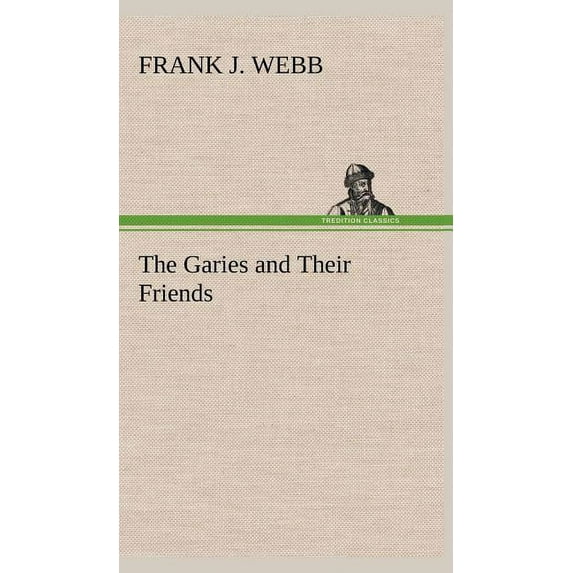 The Garies and Their Friends (Hardcover)