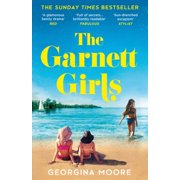 The Garnett Girls The Sunday Times best-selling new debut novel and family drama for fans of Taylor Jenkins Reid - the perfect summer beach read for 2024!