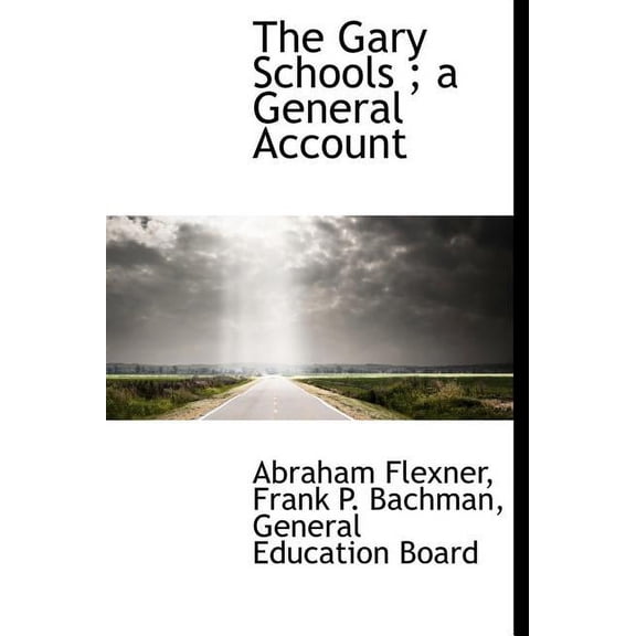 The Gary Schools; A General Account (Hardcover)