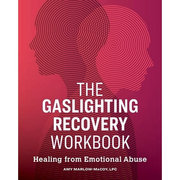 The Gaslighting Recovery Workbook: Healing from Emotional Abuse, (Paperback)