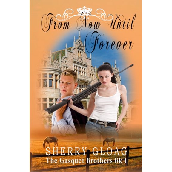 The Gasquet Princes: From Now Until Forever (Series #1) (Paperback)