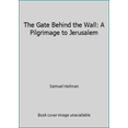 thumbnail image 1 of Pre-Owned The Gate Behind the Wall: A Pilgrimage to Jerusalem (Paperback) 0140084673 9780140084672, 1 of 1