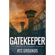 Gatekeeper The Making of a Prison Warden, Paperback