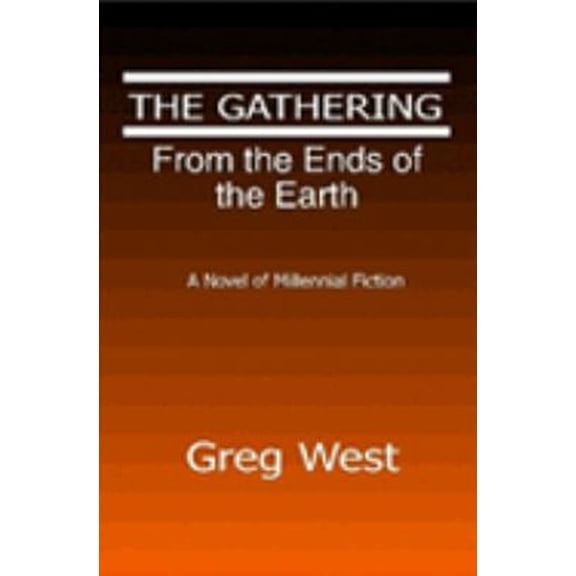 Pre-Owned The Gathering: From the Ends of the Earth (Paperback) 1411607813 9781411607811