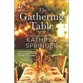 thumbnail image 1 of Pre-Owned The Gathering Table: An Uplifting Small-Town Novel (Paperback) 1335401881 9781335401885, 1 of 1