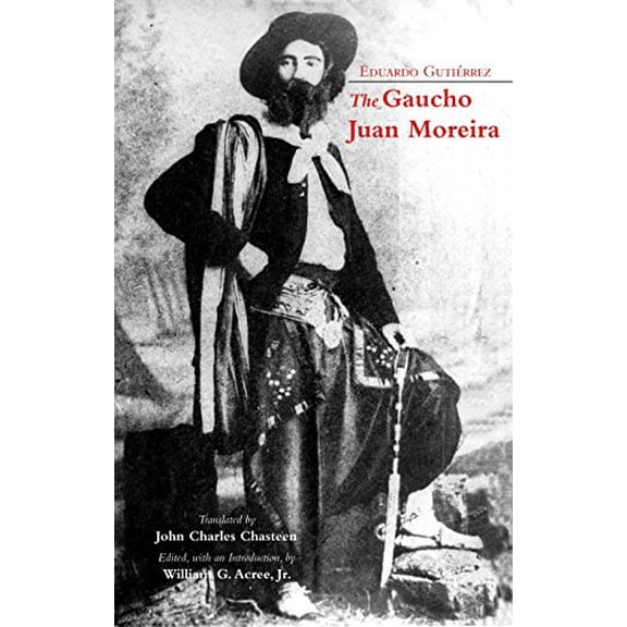Pre-Owned The Gaucho Juan Moreira: True Crime in Nineteenth-Century Argentina (Hackett Classics) (Paperback) 162466136X 9781624661365