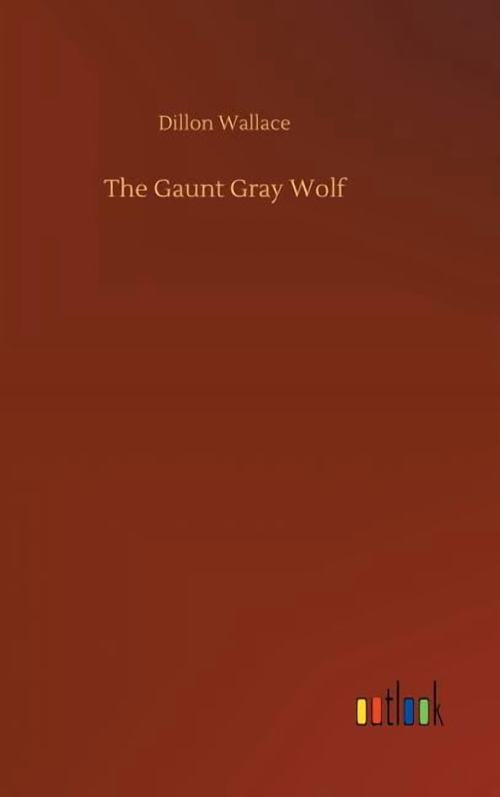 The Gaunt Gray Wolf, (Hardcover)