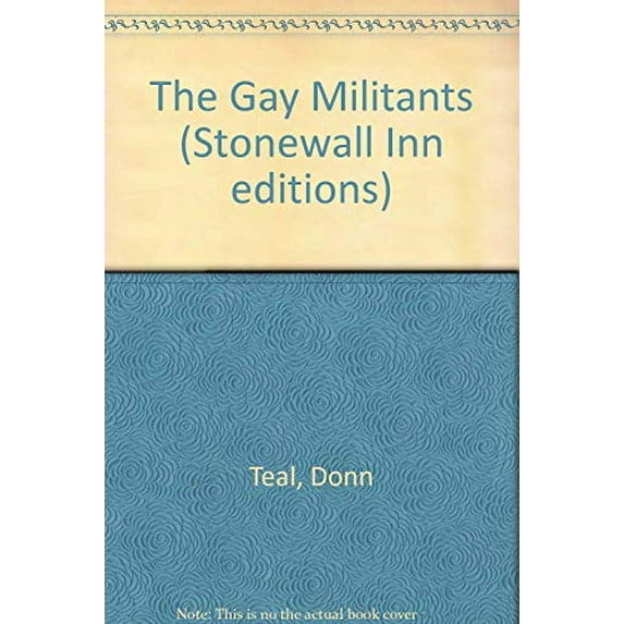 Pre-Owned The Gay Militants: How Gay Liberation Began in America 1969-1971 (Paperback) 0312112793 9780312112790