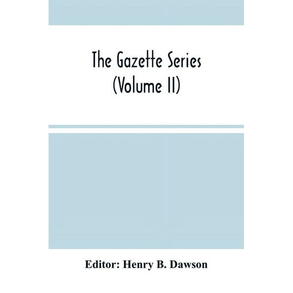 The Gazette Series (Volume Ii), (Paperback)