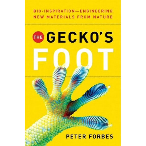 Pre-Owned The Gecko's Foot: Bio-Inspiration: Engineering New Materials from Nature (Hardcover) 0393062236 9780393062236