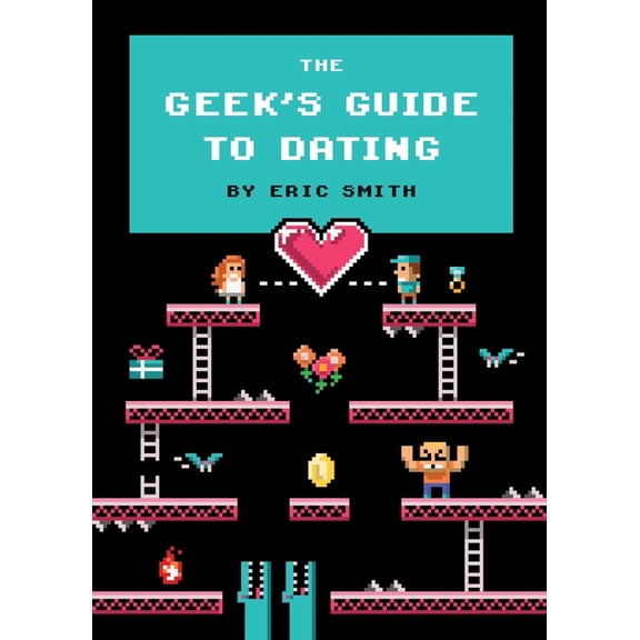 The Geek's Guide to Dating, (Hardcover)