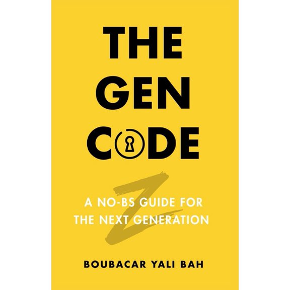 The Gen Code: A No BS Guide for The Next Generation, (Paperback)