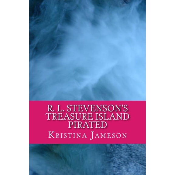 The Gender Flip Robert Louis Stevenson's Treasure Island Pirated, Book 2, (Paperback)