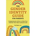 thumbnail image 1 of Pre-Owned The Gender Identity Guide for Parents: Compassionate Advice to Help Your Child Be Their Most Authentic Self (Paperback) 1638070024 9781638070023, 1 of 1