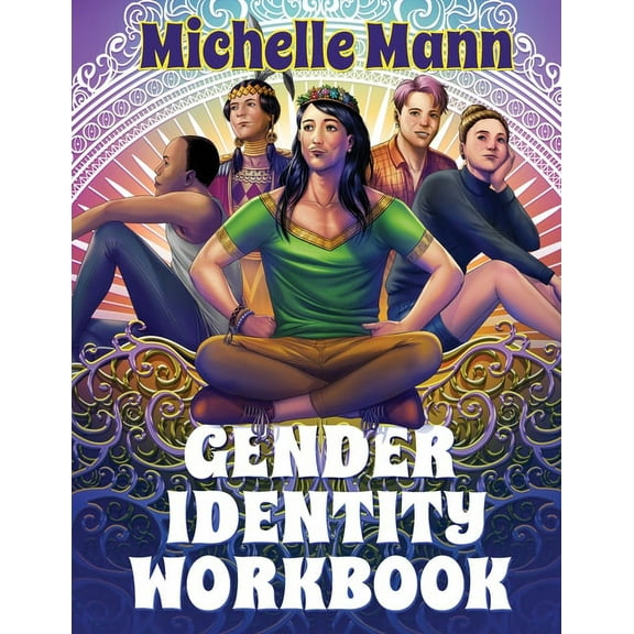 The Gender Identity Workbook for Teens: A Journey Through Gender, Empowering Yourself Through Understanding and Expressi, (Paperback)
