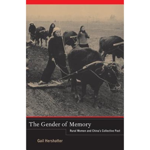 Pre-Owned Gender of Memory : Rural Women and China's Collective Past, Paperback by Hershatter, Gail, ISBN 0520282493, ISBN-13 9780520282490