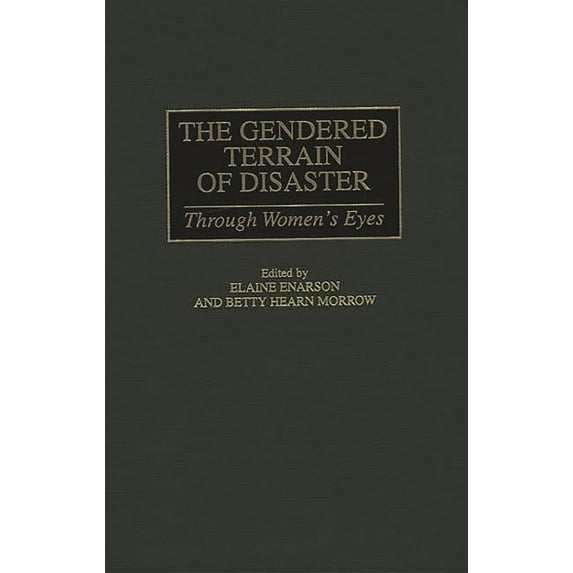 The Gendered Terrain of Disaster: Through Women's Eyes, (Hardcover)