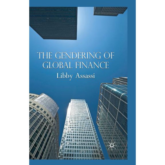 The Gendering of Global Finance, (Paperback)