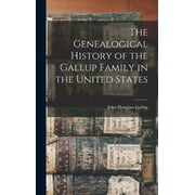 The Genealogical History of the Gallup Family in the United States, Hardcover