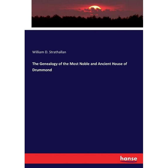 The Genealogy of the Most Noble and Ancient House of Drummond, (Paperback)