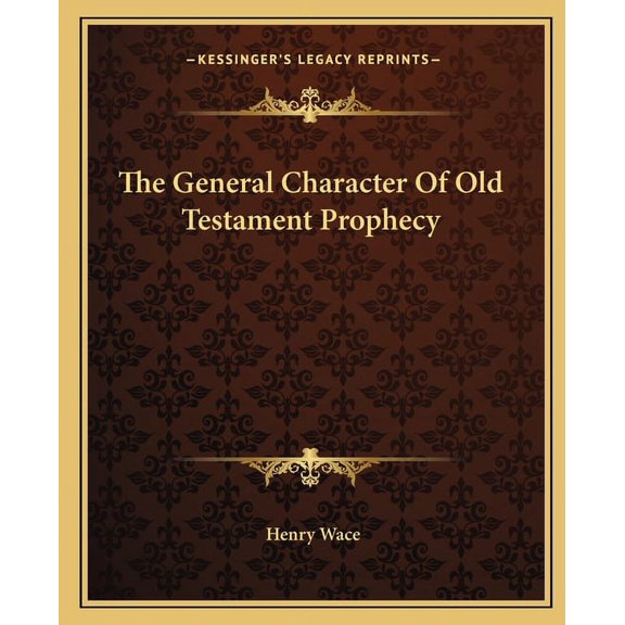 The General Character Of Old Testament Prophecy (Paperback)