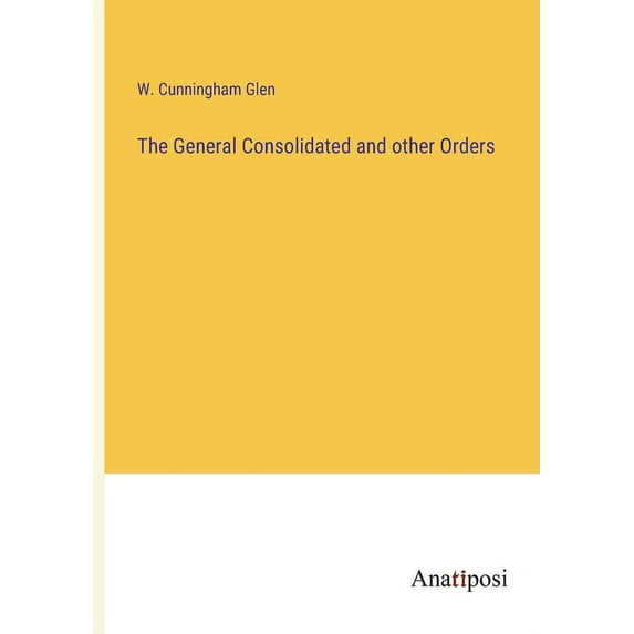 The General Consolidated and other Orders, (Paperback)