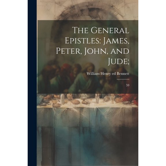 The General Epistles : James, Peter, John, and Jude; 59 (Paperback)