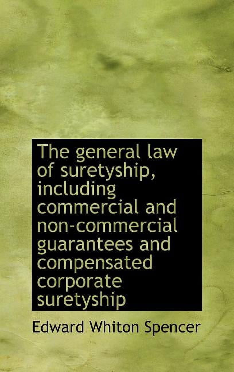 The General Law of Suretyship, Including Commercial and Non-Commercial Guarantees and Compensated Co (Hardcover)