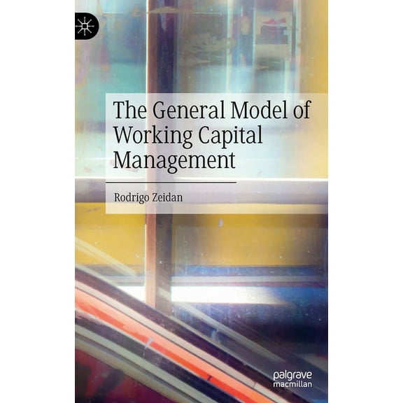 The General Model of Working Capital Management, (Hardcover)