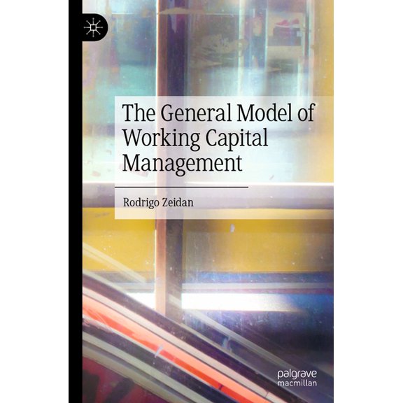 The General Model of Working Capital Management, (Paperback)