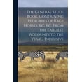 thumbnail image 1 of The General Stud-Book, Containing Pedigrees of Race Horses, &c. &c. From the Earliest Accounts to the Year ... Inclusive; Volume 14 (Paperback), 1 of 1