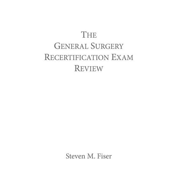 The General Surgery Recertification Exam Review (Paperback)