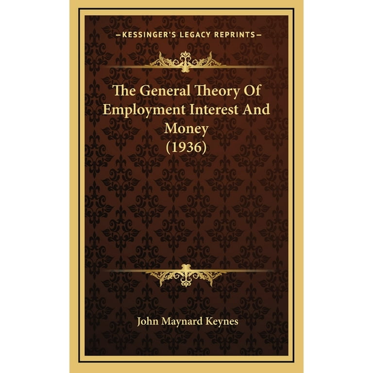 The General Theory Of Employment Interest And Money 1936