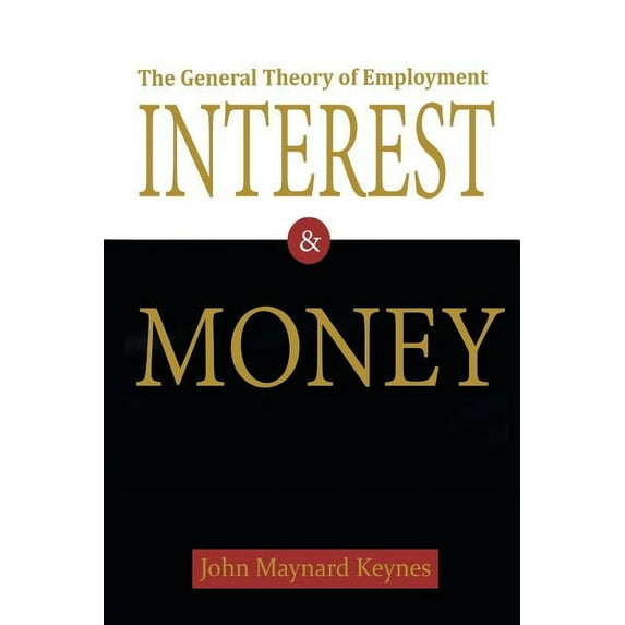 The General Theory of Employment, Interest, and Money, (Paperback)