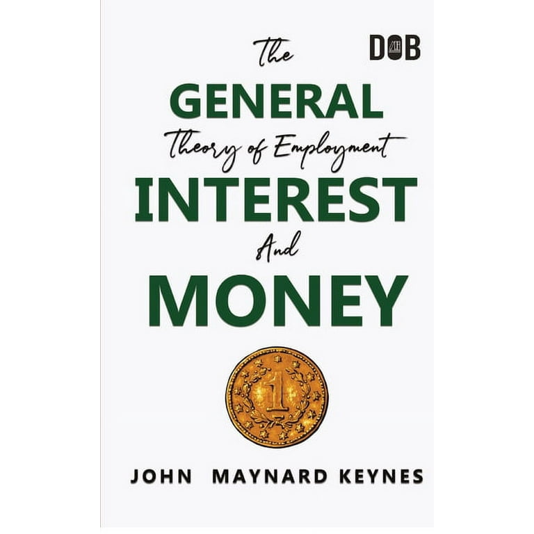 The General Theory of Employment, Interest and Money