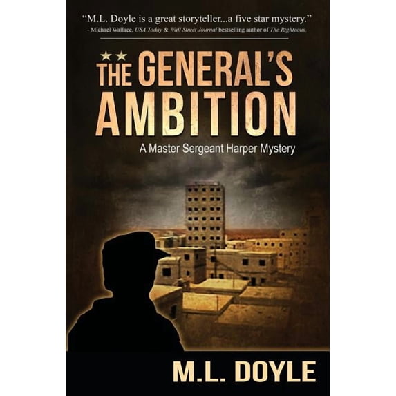 The General's Ambition (A Master Sergeant Harper Mystery) (Volume 3)