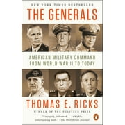 The Generals American Military Command from World War II to Today, Paperback