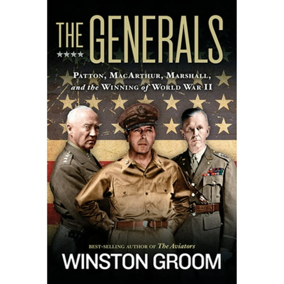 Pre-Owned The Generals: Patton, Macarthur, Marshall, and the Winning of World War II (Hardcover) 1426215495 9781426215490