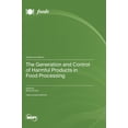 thumbnail image 1 of The Generation and Control of Harmful Products in Food Processing, (Hardcover), 1 of 1