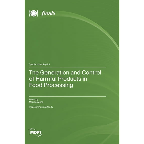 The Generation and Control of Harmful Products in Food Processing, (Hardcover)