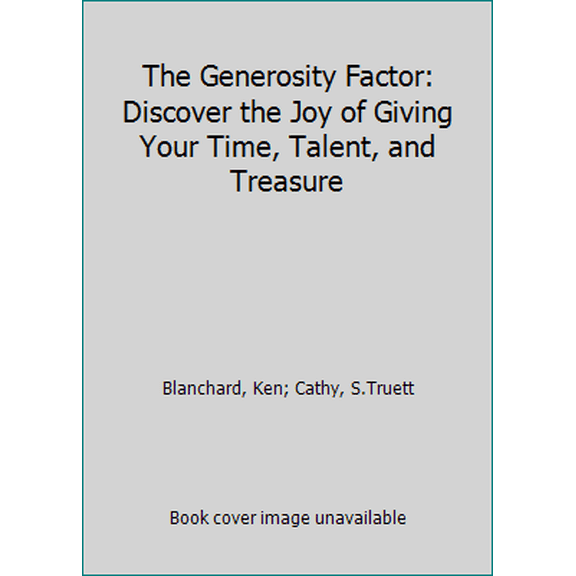 Pre-Owned The Generosity Factor: Discover the Joy of Giving Your Time, Talent, and Treasure, 9780310324997, 0310324998, Paperback,