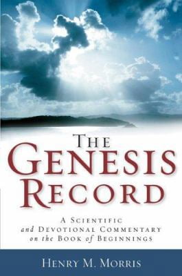 Pre-Owned The Genesis Record: A Scientific and Devotional Commentary on the Book of Beginnings (Hardcover) 0801060044 9780801060045