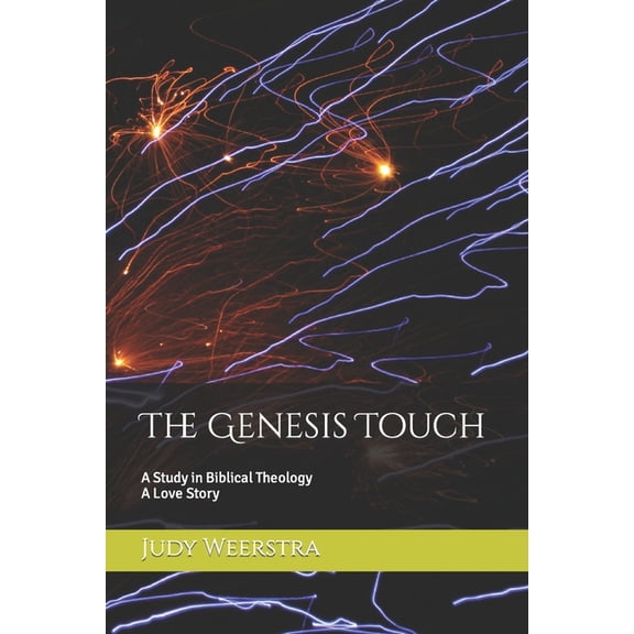 The Genesis Touch: A Biblical Love Story Paperback 1075974690 9781075974694 Judy Weerstra
