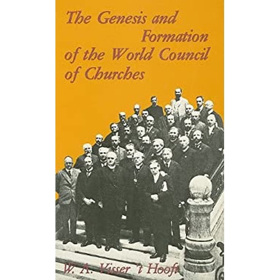 Pre-Owned The Genesis and Formation of the World Council of Churches (Paperback) 282540733X 9782825407332