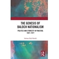 thumbnail image 1 of The Genesis of Baloch Nationalism: Politics and Ethnicity in Pakistan, 1947-1977, (Paperback), 1 of 1