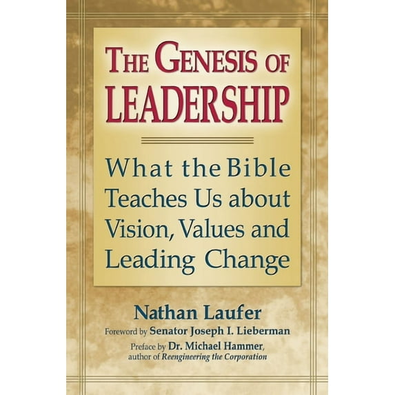 The Genesis of Leadership: What the Bible Teaches Us about Vision, Values and Leading Change, (Paperback)