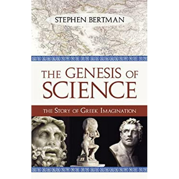 Pre-Owned The Genesis of Science: The Story of Greek Imagination (Hardcover) 1616142170 9781616142179